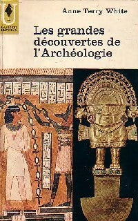 Livrenpoche : Les grandes découvertes de l'archéologie - Anne Terry White - Livre