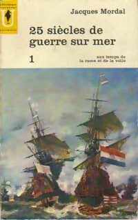 Livrenpoche : 25 Siècles de guerre sur mer Tome I - Jacques Mordal - Livre