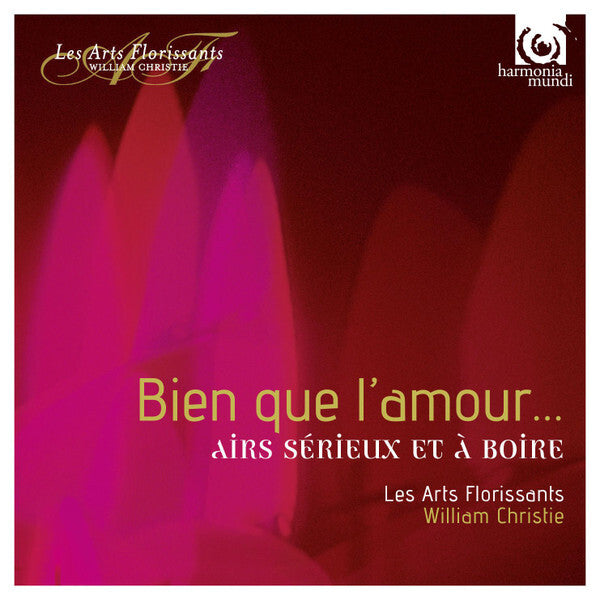 Les Arts Florissants, William Christie - Bien Que L'Amour ... Airs Sérieux Et À Boire - William Christie, Les arts florissants - CD