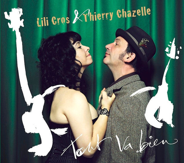 Lili Cros & Thierry Chazelle - Tout va bien - Lili Cros & Thierry Chazelle - CD