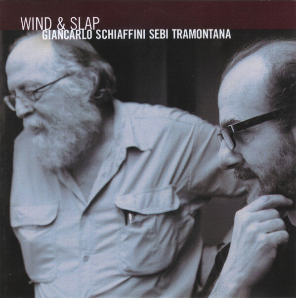 Giancarlo Schiaffini, Sebi Tramontana - Wind & Slap - Giancarlo Schiaffini, Sebi Tramontana - CD