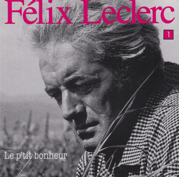 Félix Leclerc - Le P'tit Bonheur, Vol. 1 - Felix Leclerc - CD