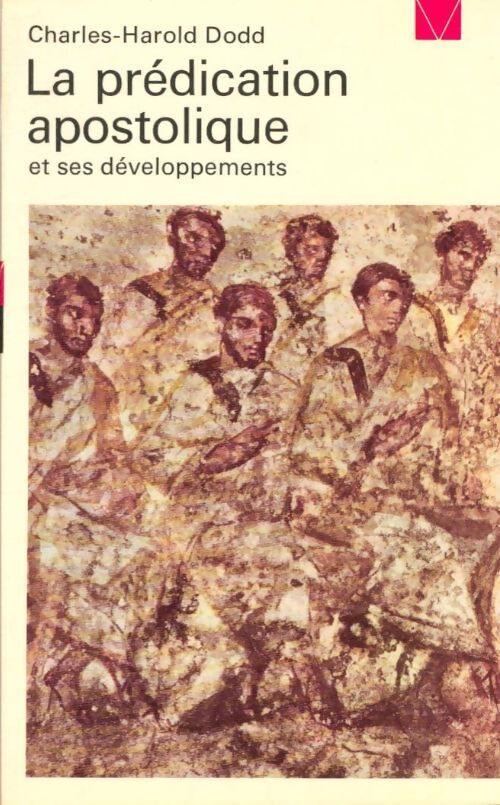 La prédication apostolique et ses développements - Charles Harold Dodd - Livre