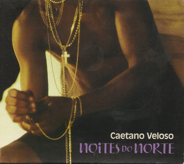 Caetano Veloso - Noites Do Norte - Caetano Veloso - CD
