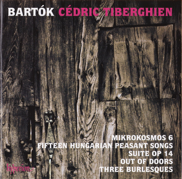 Bartók, Cédric Tiberghien - Mikrokosmos 6; fifteen hungarian peasant songs; suite, op. 14; out of doors; three burlesques - Bartók, Cédric Tiberghien - CD