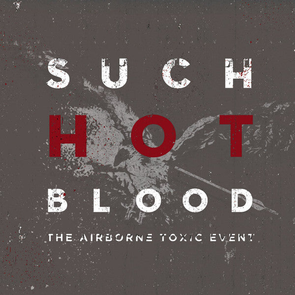 The Airborne Toxic Event - Such hot blood - The Airborne Toxic Event - CD