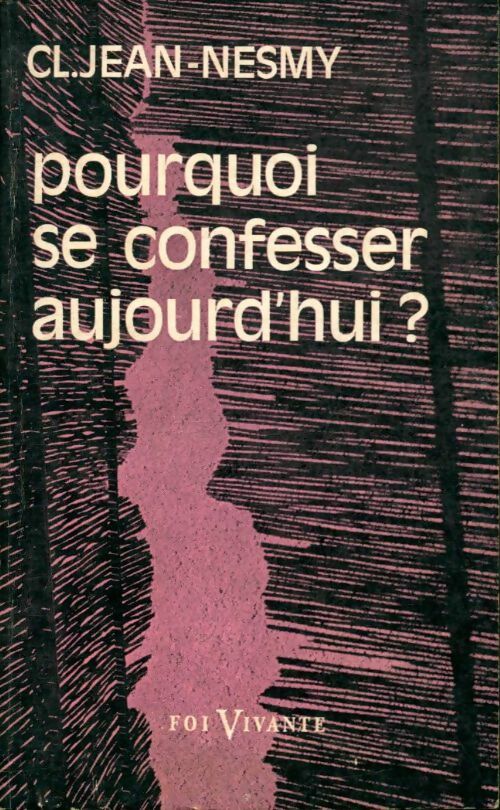 Livrenpoche : Pourquoi se confesser aujour'hui ? - Cl. Jean-Nesmy - Livre