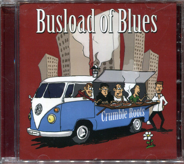 Busload Of Blues - Crumble roots - Busload Of Blues - CD