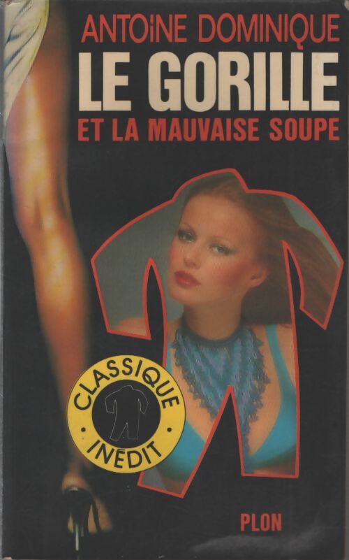 Le gorille et la mauvaise soupe - Antoine-L. Dominique - Livre