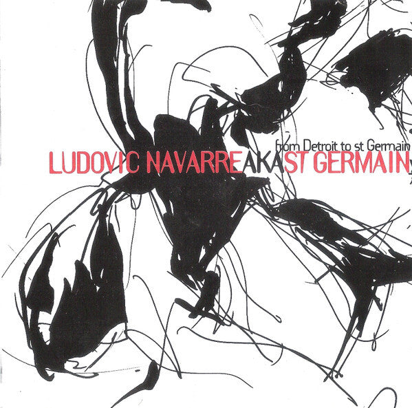 Ludovic Navarre AKA St Germain - From Detroit To St Germain - Ludovic Navarre Aka St Germain - CD