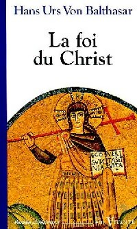 Livrenpoche : La foi du Christ - Hans Urs Von Balthasar - Livre