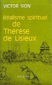 Réalisme spirituel de Thérèse de Lisieux - Victor Sion - Livre
