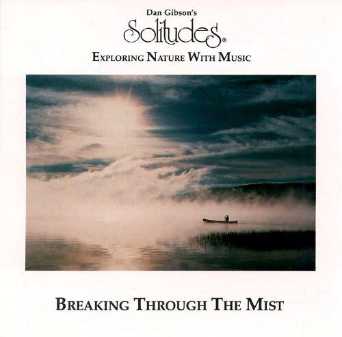 Dan Gibson - Breaking Through The Mist - Dan Gibson - CD