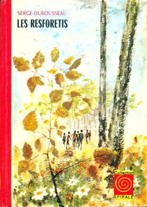 Livrenpoche : Les Resforétis - Serge Durousseau - Livre