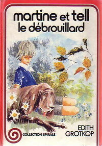 Livrenpoche : Martine et Tell le débrouillard - Edith Grotkop - Livre