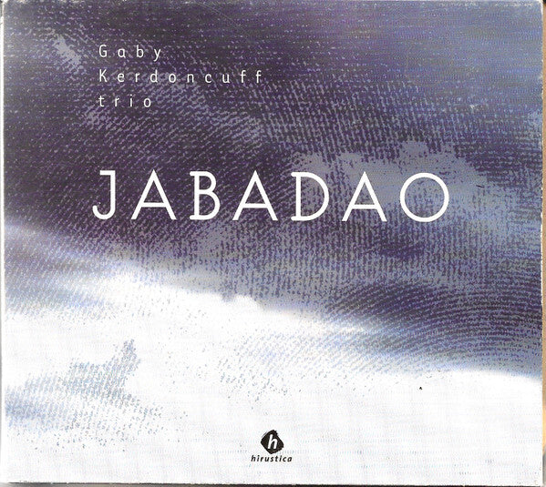 Gaby Kerdoncuff Trio - Jabadao - Gaby Kerdoncuff Trio - CD
