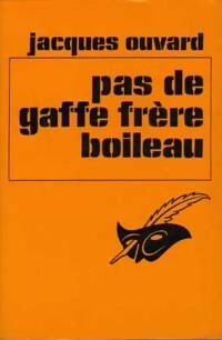 Livrenpoche : Pas de gaffe, frère Boileau - Jacques Ouvard - Livre