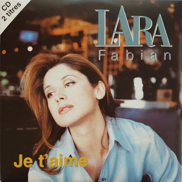 Lara Fabian - Je t'aime - Lara Fabian - CD