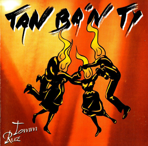 Tan 'Ba 'N Ti - Tomm Ruz - Tan 'Ba 'N Ti - CD