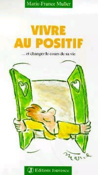Livrenpoche : Vivre au positif - Marie-France Muller - Livre