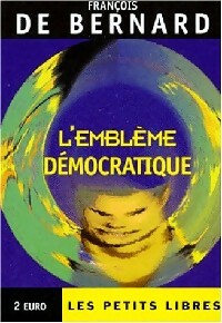 Livrenpoche : L'emblème démocratique - François De Bernard - Livre