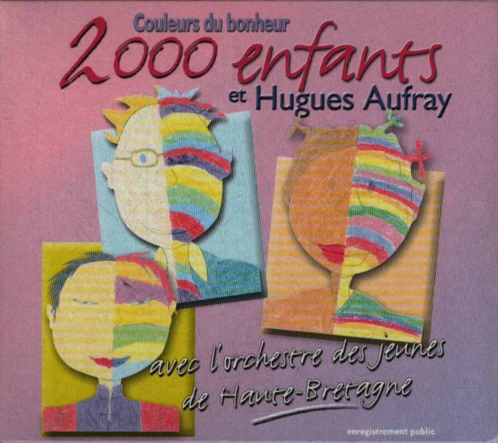 Couleurs du bonheur. 2000 enfants et Hugues Aufray - Hugues Aufray - CD