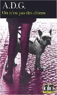 On n'est pas des chiens - A.D.G. - Livre