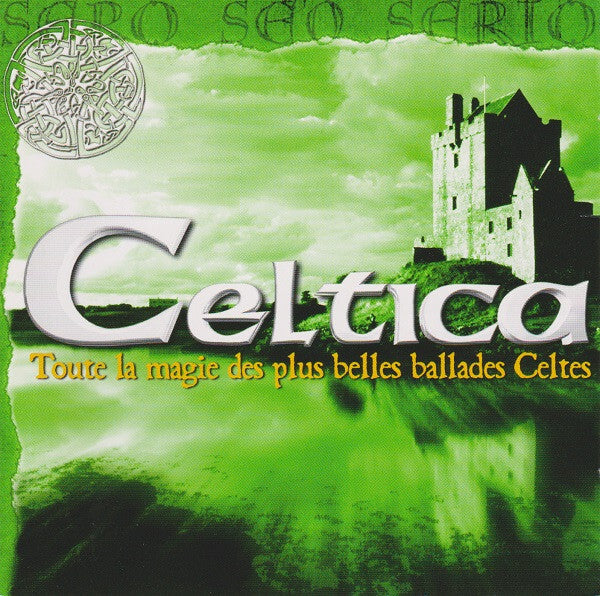 Celtica, Toute la magie des plus belles ballades Celtes Vol. 3 - Collectif - CD
