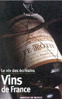 Le vin des écrivains Tome I : Vins de France - Collectif - Livre
