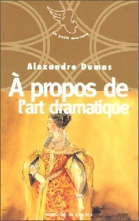 Livrenpoche : A propos de l'art dramatique - Alexandre Dumas - Livre