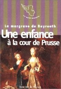 Livrenpoche : Une enfance à la cour de Prusse - La Margrave de Bayreuth - Livre