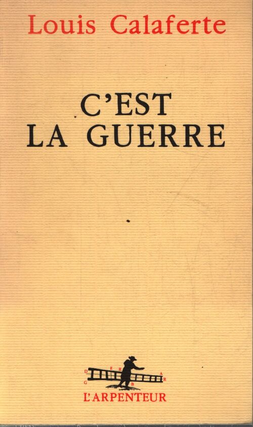 C'est la guerre - Louis Calaferte - Livre