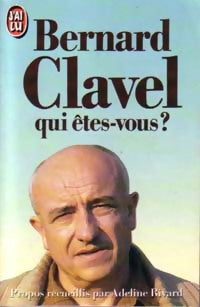 Livrenpoche : Bernard Clavel, qui êtes-vous ? - Adeline Rivard - Livre