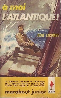 A moi l'Atlantique ! - Jean Lacombe - Livre