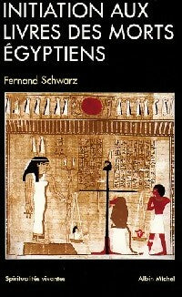 Livrenpoche : Initiation aux Livres des morts égyptiens - Fernand Schwarz - Livre