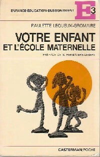 Livrenpoche : Votre enfant et l'école maternelle - Paulette Lequeux-Gromaine - Livre