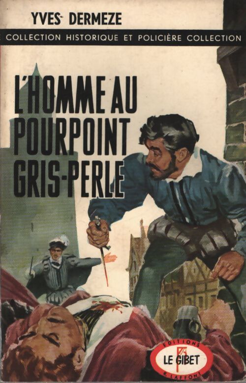 L'homme au pourpoint gris-perle - Yves Dermèze - Livre