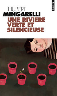Livrenpoche : Une rivière verte et silencieuse - Hubert Mingarelli - Livre