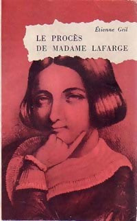 Le procès de Madame Lafarge - Etienne Gril - Livre