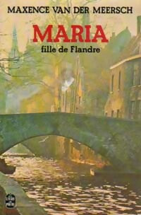 Livrenpoche : Maria fille de Flandre - Maxence Van der Meersch - Livre