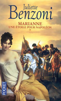 Livrenpoche : Marianne, une étoile pour Napoléon Tome I - Juliette Benzoni - Livre
