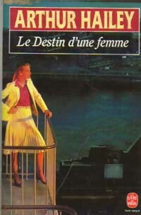 Livrenpoche : Le destin d'une femme - Arthur Hailey - Livre