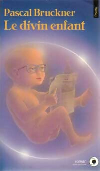 Livrenpoche : Le divin enfant - Pascal Bruckner - Livre