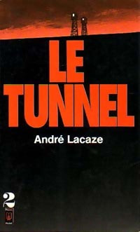 Livrenpoche : Le tunnel Tome II - André Lacaze - Livre