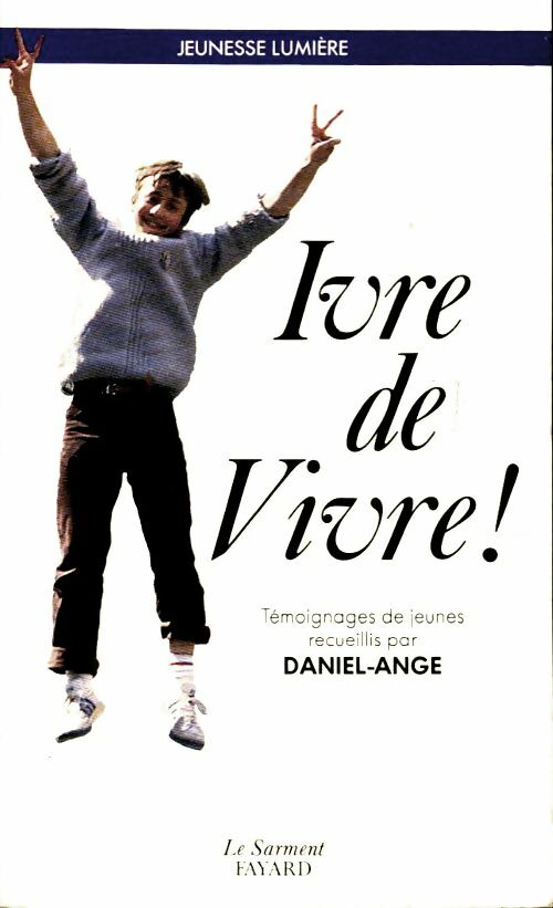 Livrenpoche : Ivre de vivre ! - Daniel-Ange - Livre