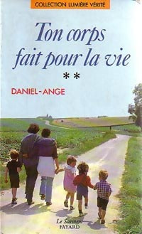 Livrenpoche : Ton corps fait pour la vie - Daniel-Ange - Livre