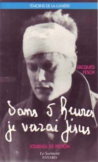 Livrenpoche : Dans 5 heures je verrai Jésus, Journal de prison - Jacques Fesch, Fesch Jacques - Livre