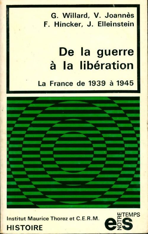 Livrenpoche : De la guerre à la libération - François Hincker, Jean Elleinstein, Germaine Willard, Victor Joannès - Livre