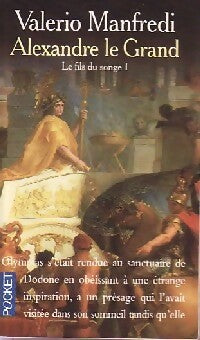 Livrenpoche : Alexandre le Grand Tome I : Le fils du songe - Valerio Massimo Manfredi - Livre
