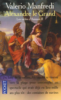 Livrenpoche : Alexandre le Grand Tome II : Les sables d'Ammon - Valerio Massimo Manfredi - Livre